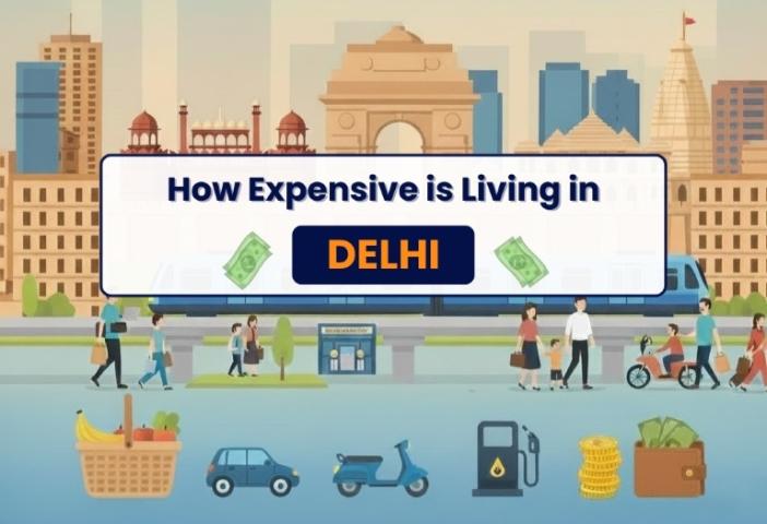 Is Delhi Expensive in 2025? Know Cost of Living in Delhi