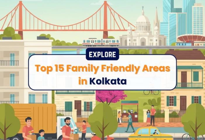 Explore Best Neighbourhoods in Kolkata for Families