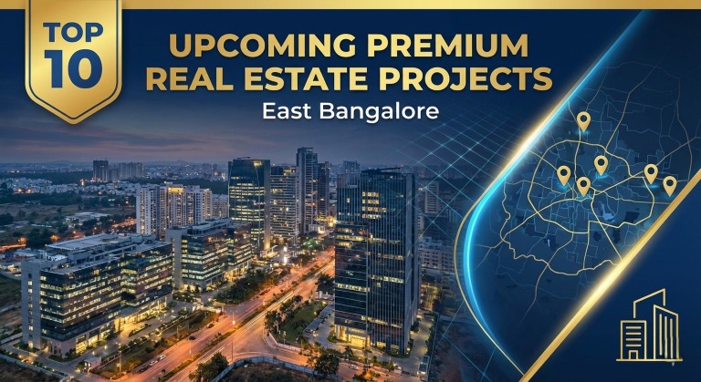 Top Upcoming Residential Projects in East Bangalore