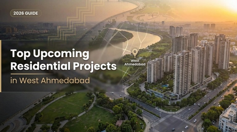 Top Upcoming Residential Projects in West Ahmedabad