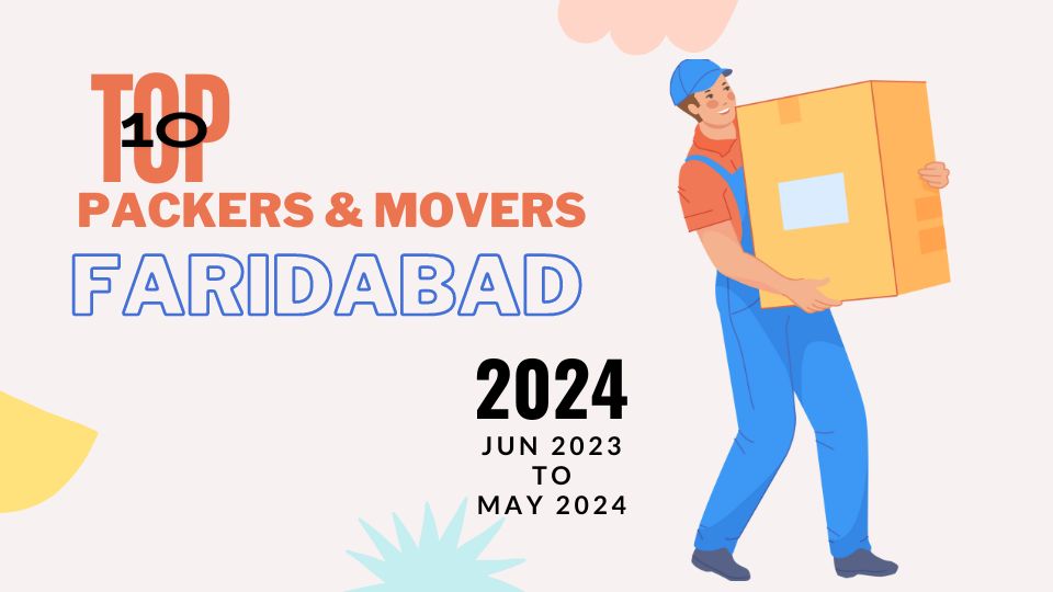 Top Rated Packers and Movers in Faridabad 2024
