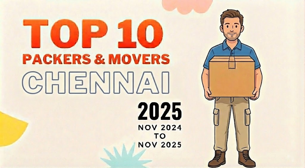 Top Rated Packers and Movers in Chennai 2025