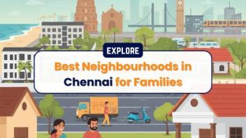 Explore Top Residential Areas in Chennai for families 2025