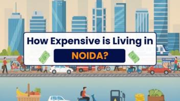 Real Cost of Living in Noida 2025