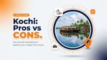 Pros and Cons of moving to Kochi